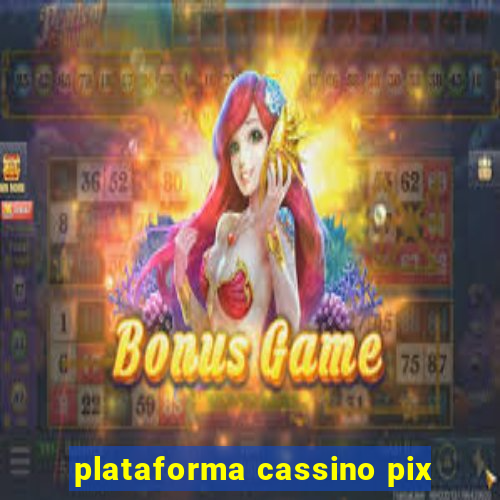 plataforma cassino pix